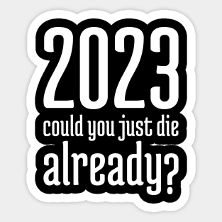 2023 Could You Jest Die Already? - 3 Sticker